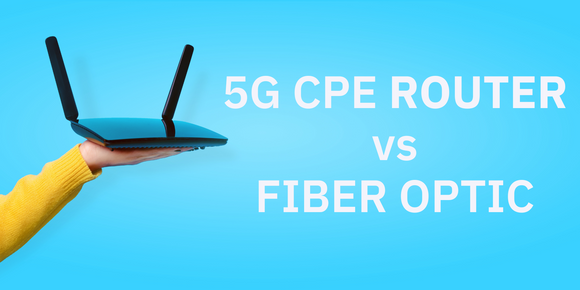 5G CPE vs อินเตอร์เน็ตไฟเบอร์ออบติก ต่างกันอย่างไร!